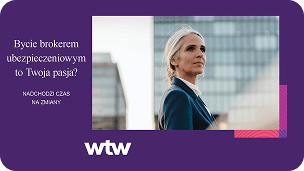 Kreacja WTW „Bycie brokerem ubezpieczeniowym to Twoja pasja?”