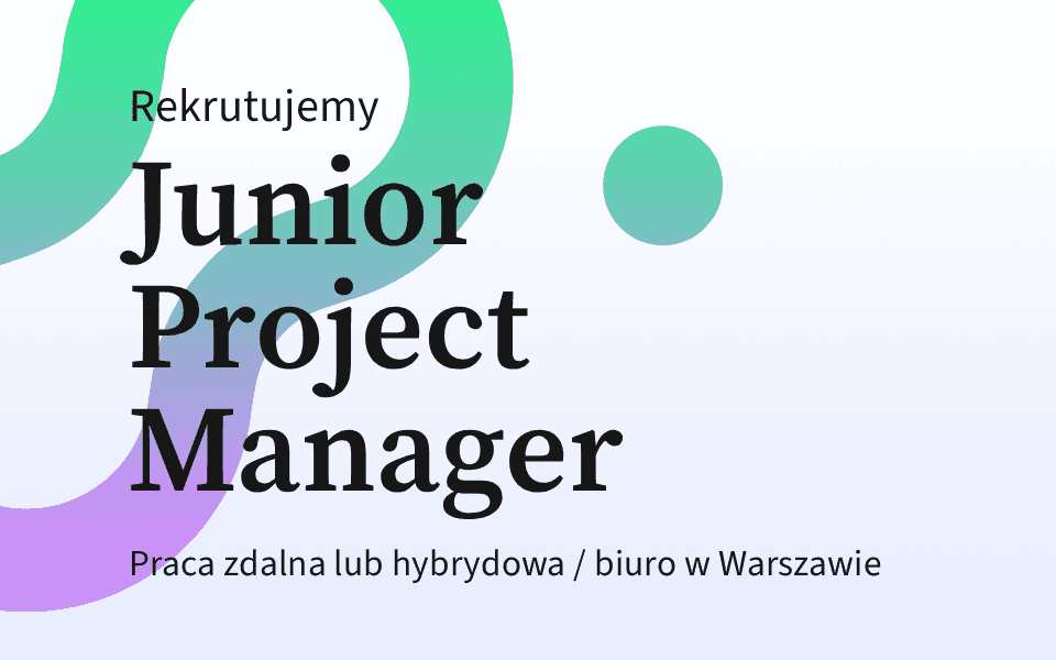 Rekrutujemy: Junior Project Manager