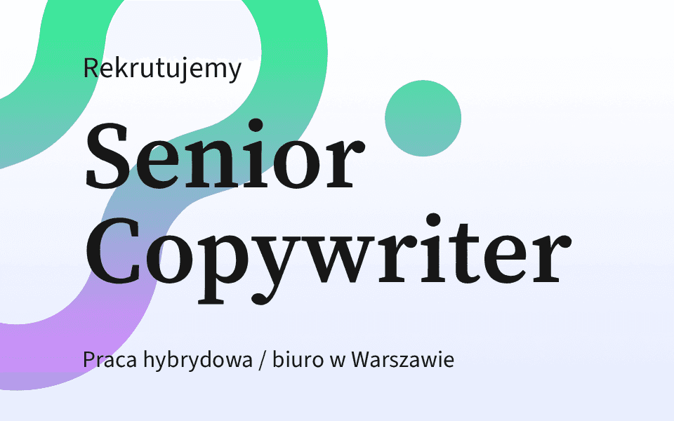 Rekrutujemy: Senior Copywriter / Creative Copywriter