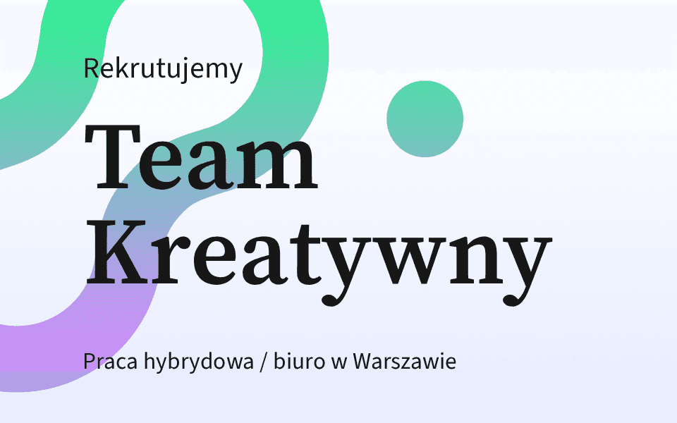 Rekrutujemy: Team Kreatywny