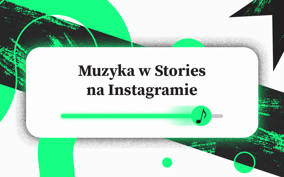 Jak dodawać muzykę do Stories na Instagramie?